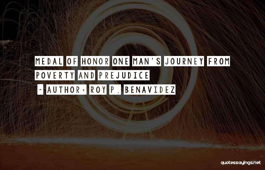 Roy P. Benavidez Quotes: Medal Of Honor One Man's Journey From Poverty And Prejudice