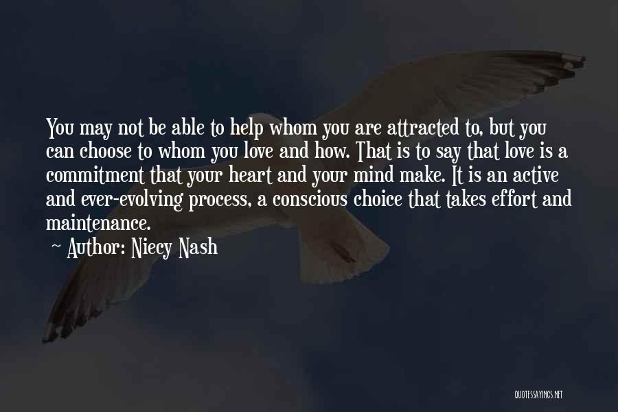 Niecy Nash Quotes: You May Not Be Able To Help Whom You Are Attracted To, But You Can Choose To Whom You Love