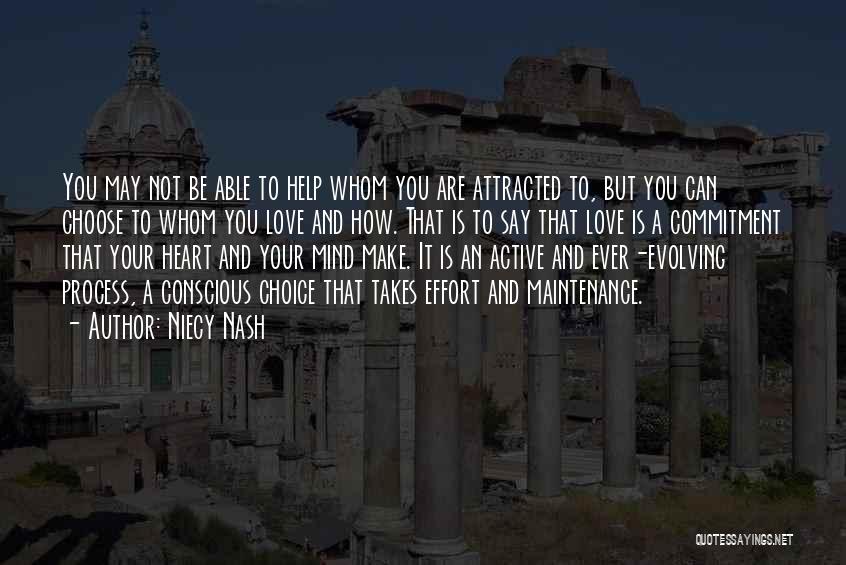 Niecy Nash Quotes: You May Not Be Able To Help Whom You Are Attracted To, But You Can Choose To Whom You Love