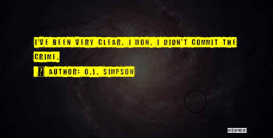 O.J. Simpson Quotes: I've Been Very Clear. I Won. I Didn't Commit The Crime.