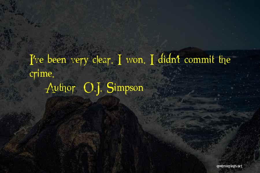 O.J. Simpson Quotes: I've Been Very Clear. I Won. I Didn't Commit The Crime.