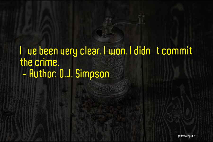 O.J. Simpson Quotes: I've Been Very Clear. I Won. I Didn't Commit The Crime.