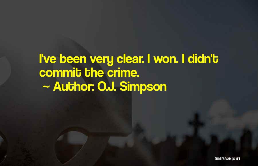 O.J. Simpson Quotes: I've Been Very Clear. I Won. I Didn't Commit The Crime.