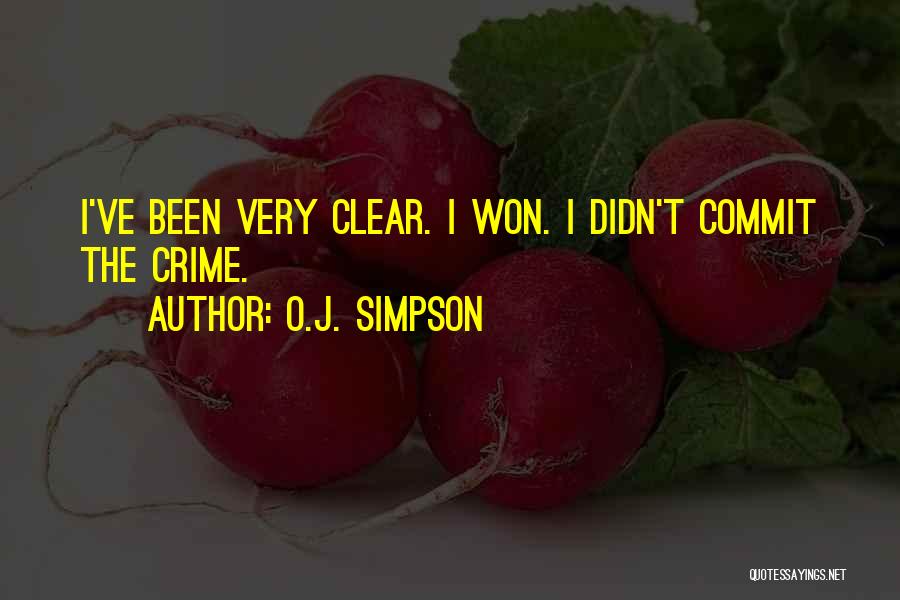 O.J. Simpson Quotes: I've Been Very Clear. I Won. I Didn't Commit The Crime.