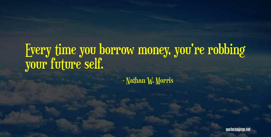 13864 Quotes By Nathan W. Morris 13864 Quotes By Nathan W. Morris