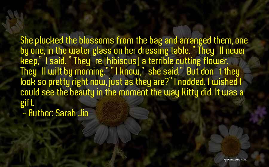 Sarah Jio Quotes: She Plucked The Blossoms From The Bag And Arranged Them, One By One, In The Water Glass On Her Dressing