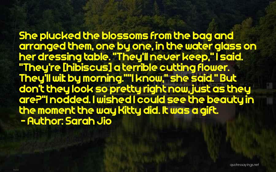 Sarah Jio Quotes: She Plucked The Blossoms From The Bag And Arranged Them, One By One, In The Water Glass On Her Dressing