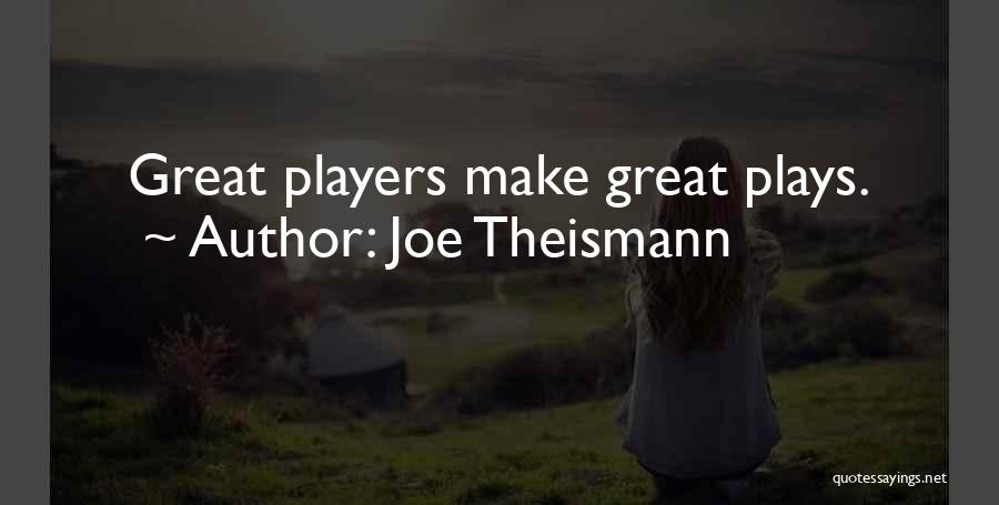 Joe Theismann Quotes: Great Players Make Great Plays.