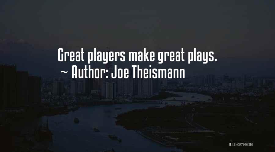 Joe Theismann Quotes: Great Players Make Great Plays.