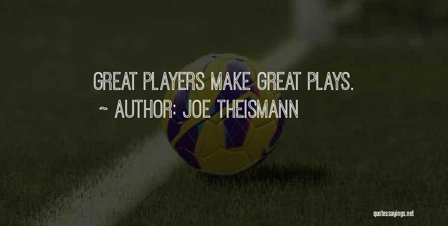 Joe Theismann Quotes: Great Players Make Great Plays.