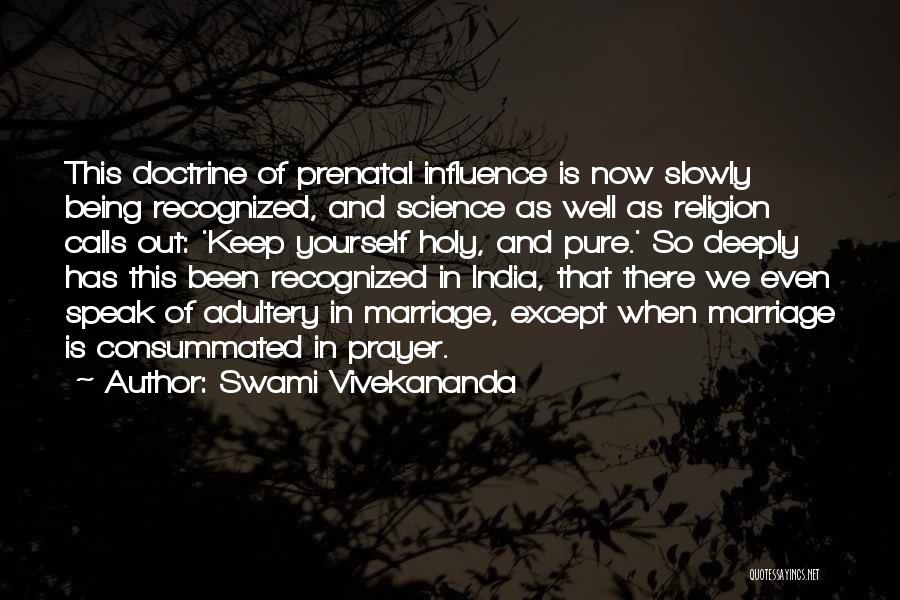 Swami Vivekananda Quotes: This Doctrine Of Prenatal Influence Is Now Slowly Being Recognized, And Science As Well As Religion Calls Out: 'keep Yourself