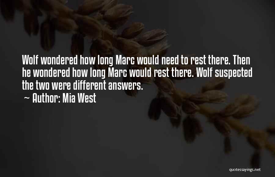 Mia West Quotes: Wolf Wondered How Long Marc Would Need To Rest There. Then He Wondered How Long Marc Would Rest There. Wolf