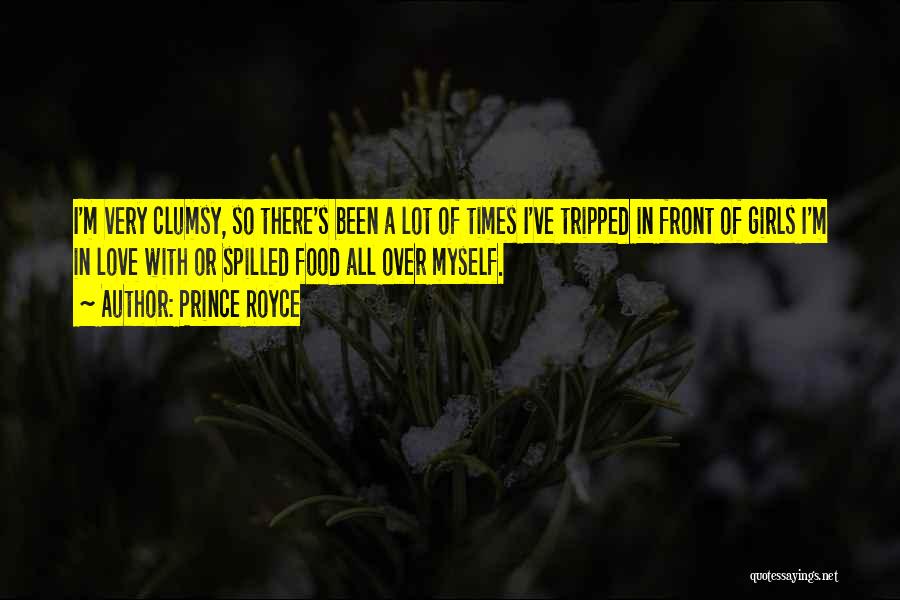 Prince Royce Quotes: I'm Very Clumsy, So There's Been A Lot Of Times I've Tripped In Front Of Girls I'm In Love With