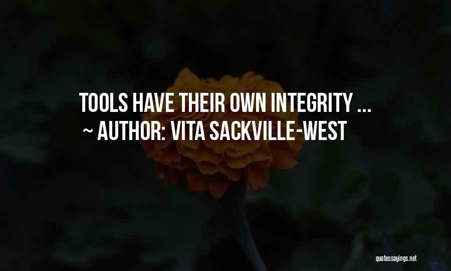 Vita Sackville-West Quotes: Tools Have Their Own Integrity ...