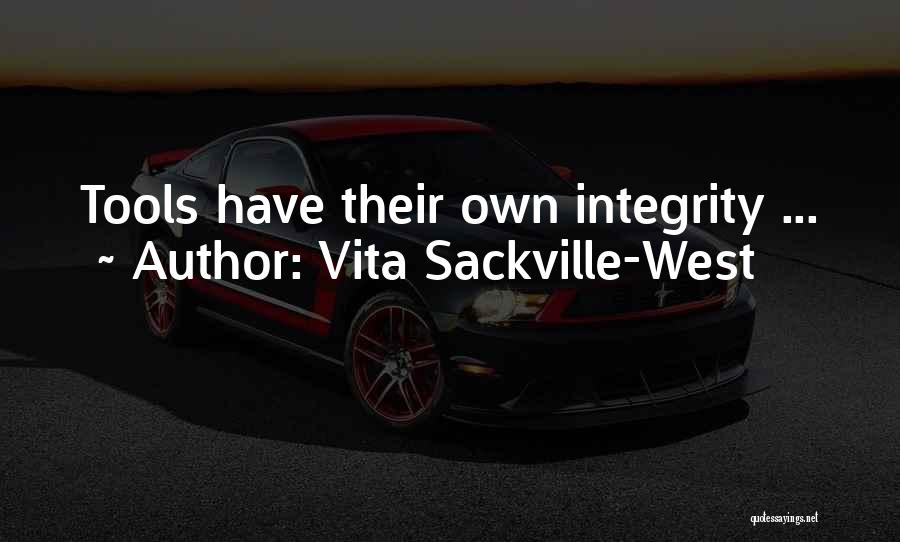 Vita Sackville-West Quotes: Tools Have Their Own Integrity ...