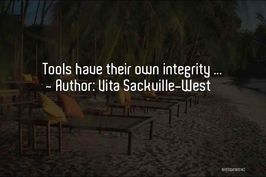 Vita Sackville-West Quotes: Tools Have Their Own Integrity ...