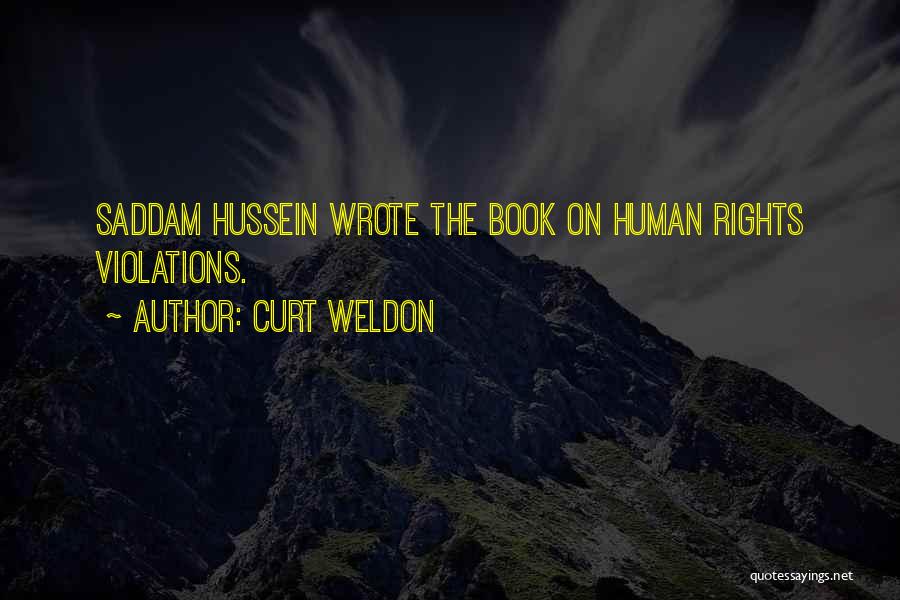 Curt Weldon Quotes: Saddam Hussein Wrote The Book On Human Rights Violations.