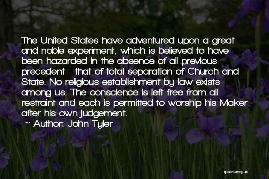 John Tyler Quotes: The United States Have Adventured Upon A Great And Noble Experiment, Which Is Believed To Have Been Hazarded In The