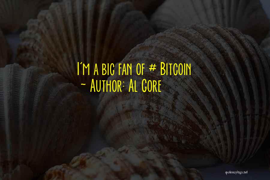 Al Gore Quotes: I'm A Big Fan Of # Bitcoin