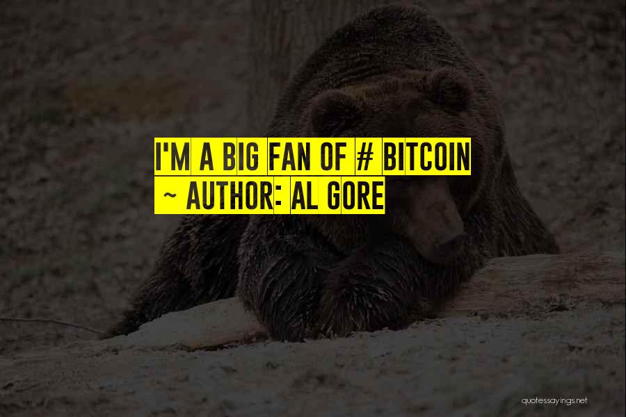 Al Gore Quotes: I'm A Big Fan Of # Bitcoin
