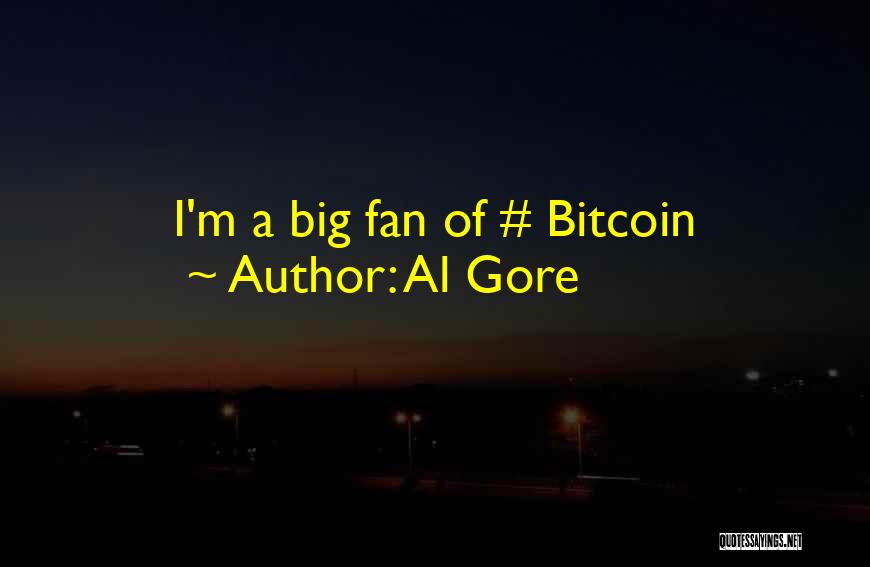 Al Gore Quotes: I'm A Big Fan Of # Bitcoin