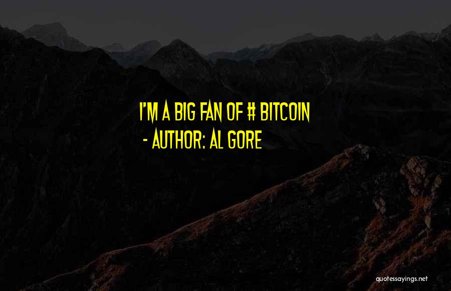 Al Gore Quotes: I'm A Big Fan Of # Bitcoin