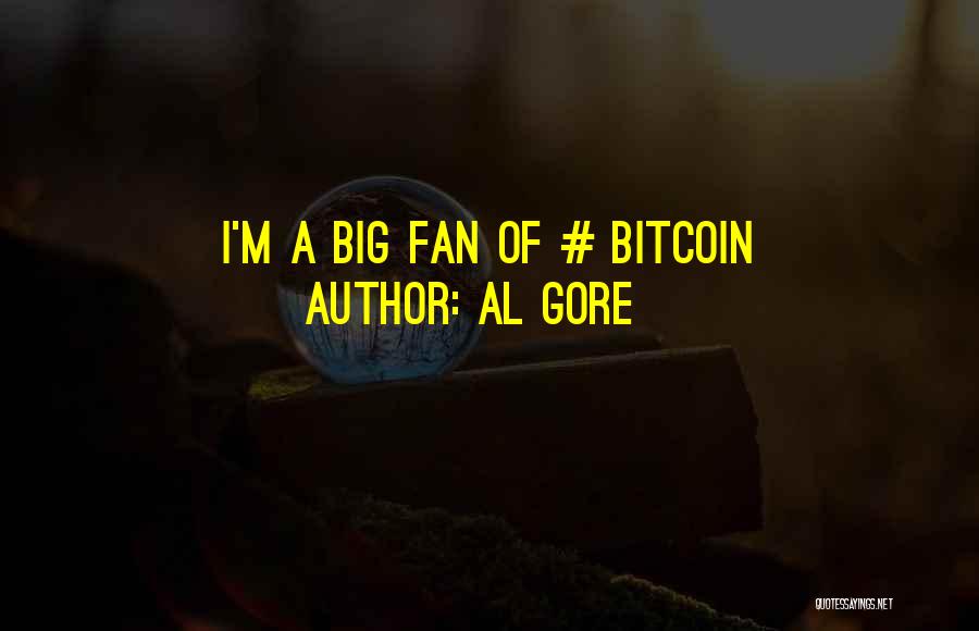 Al Gore Quotes: I'm A Big Fan Of # Bitcoin