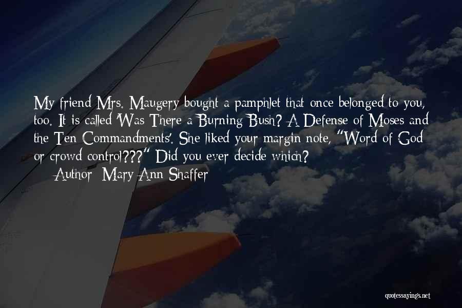 Mary Ann Shaffer Quotes: My Friend Mrs. Maugery Bought A Pamphlet That Once Belonged To You, Too. It Is Called 'was There A Burning