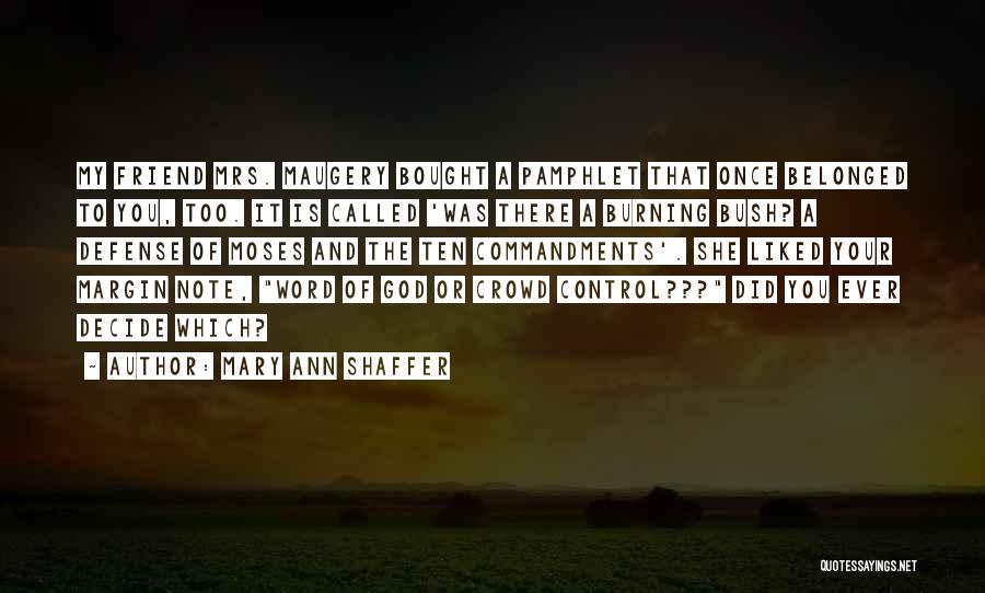Mary Ann Shaffer Quotes: My Friend Mrs. Maugery Bought A Pamphlet That Once Belonged To You, Too. It Is Called 'was There A Burning