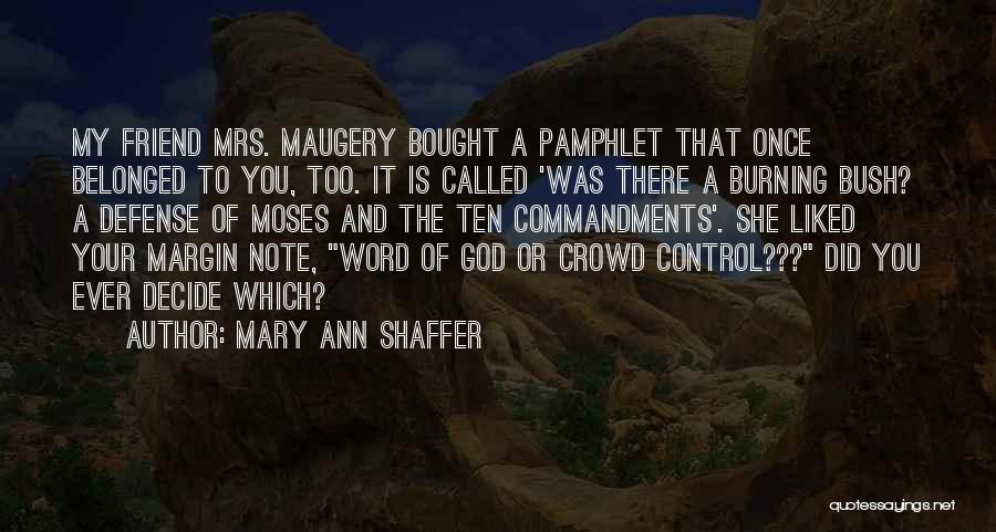 Mary Ann Shaffer Quotes: My Friend Mrs. Maugery Bought A Pamphlet That Once Belonged To You, Too. It Is Called 'was There A Burning