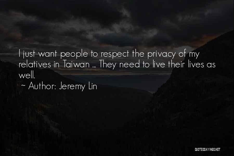 Jeremy Lin Quotes: I Just Want People To Respect The Privacy Of My Relatives In Taiwan ... They Need To Live Their Lives