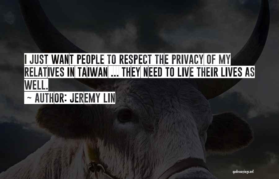 Jeremy Lin Quotes: I Just Want People To Respect The Privacy Of My Relatives In Taiwan ... They Need To Live Their Lives