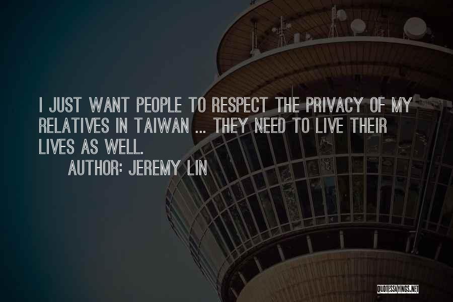 Jeremy Lin Quotes: I Just Want People To Respect The Privacy Of My Relatives In Taiwan ... They Need To Live Their Lives