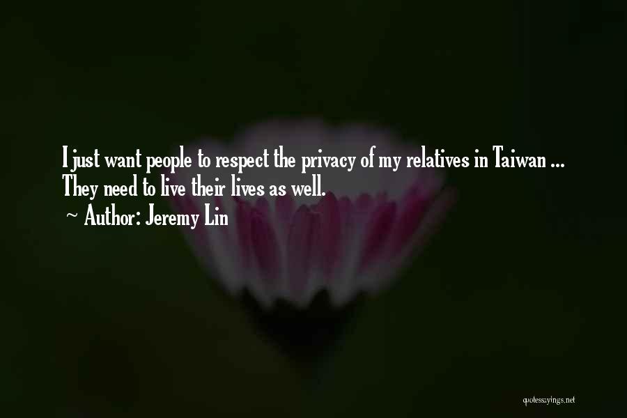 Jeremy Lin Quotes: I Just Want People To Respect The Privacy Of My Relatives In Taiwan ... They Need To Live Their Lives