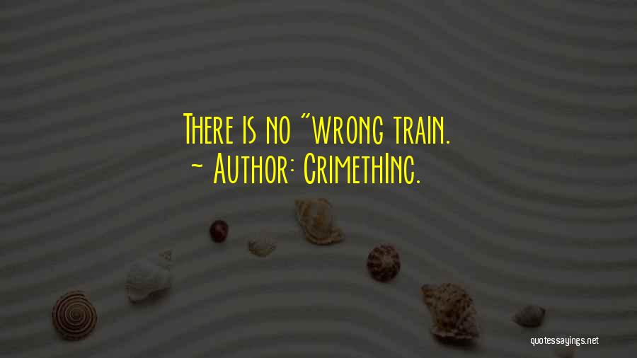 CrimethInc. Quotes: There Is No Wrong Train.