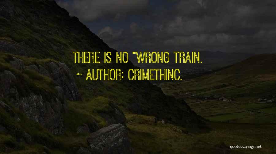 CrimethInc. Quotes: There Is No Wrong Train.