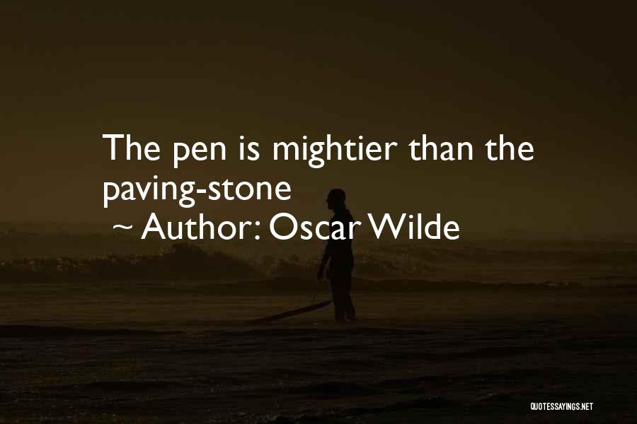 Oscar Wilde Quotes: The Pen Is Mightier Than The Paving-stone