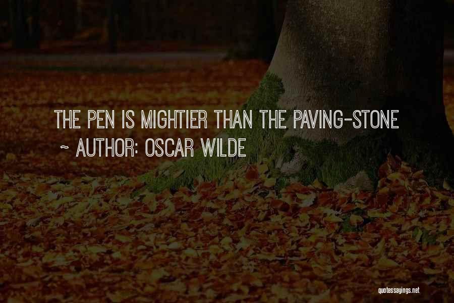 Oscar Wilde Quotes: The Pen Is Mightier Than The Paving-stone