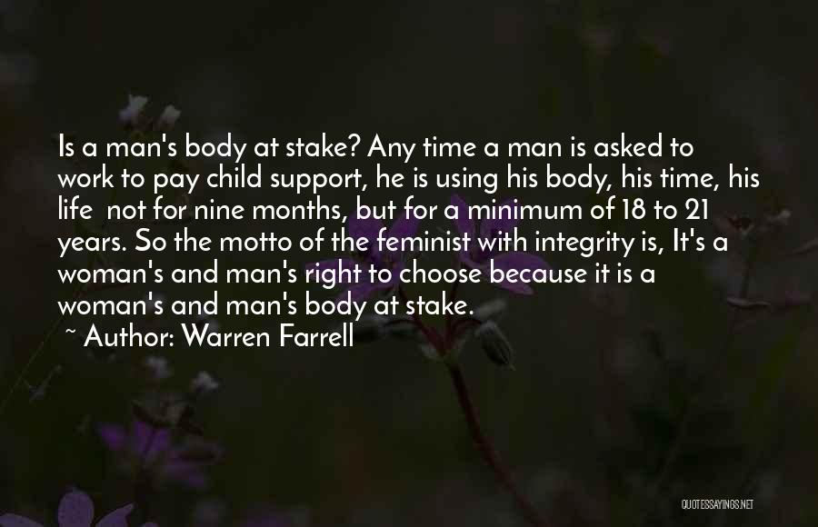 Warren Farrell Quotes: Is A Man's Body At Stake? Any Time A Man Is Asked To Work To Pay Child Support, He Is