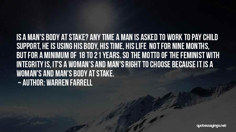 Warren Farrell Quotes: Is A Man's Body At Stake? Any Time A Man Is Asked To Work To Pay Child Support, He Is