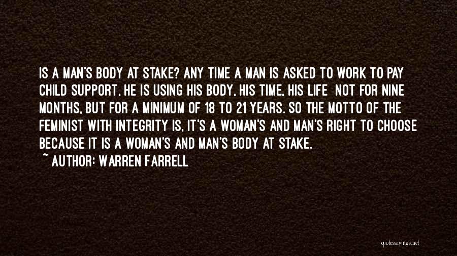 Warren Farrell Quotes: Is A Man's Body At Stake? Any Time A Man Is Asked To Work To Pay Child Support, He Is