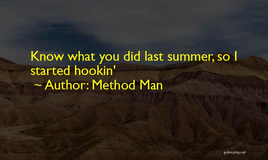 Method Man Quotes: Know What You Did Last Summer, So I Started Hookin'