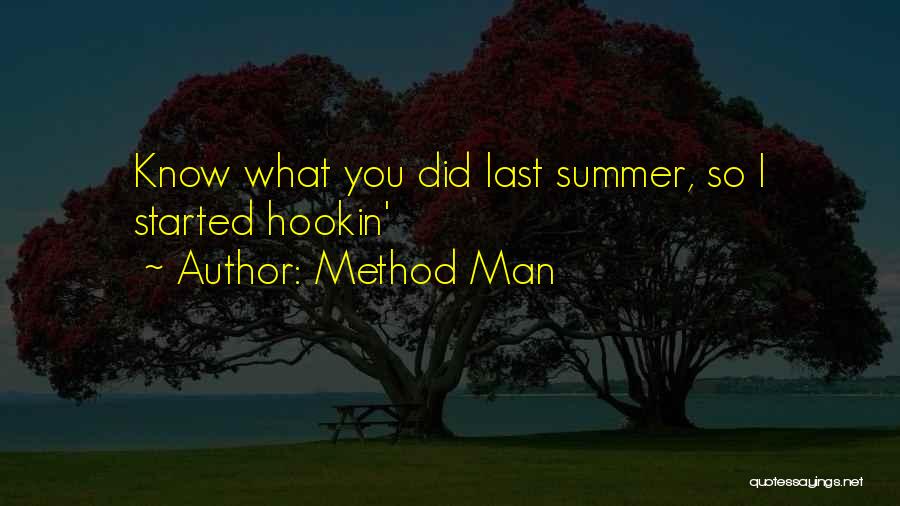 Method Man Quotes: Know What You Did Last Summer, So I Started Hookin'