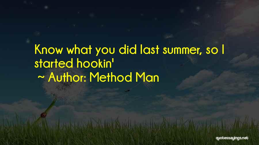 Method Man Quotes: Know What You Did Last Summer, So I Started Hookin'