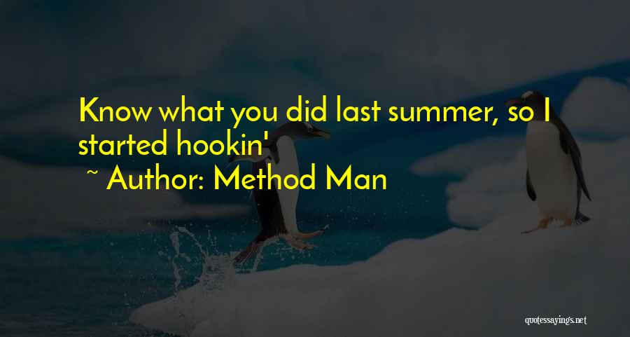 Method Man Quotes: Know What You Did Last Summer, So I Started Hookin'