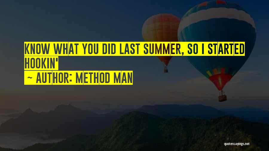 Method Man Quotes: Know What You Did Last Summer, So I Started Hookin'