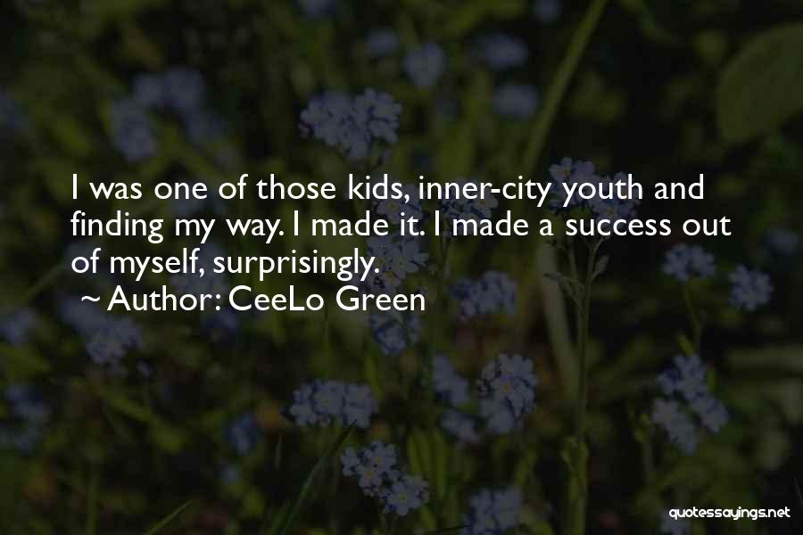 CeeLo Green Quotes: I Was One Of Those Kids, Inner-city Youth And Finding My Way. I Made It. I Made A Success Out