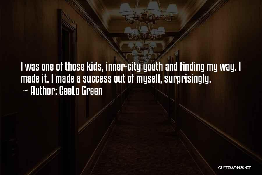 CeeLo Green Quotes: I Was One Of Those Kids, Inner-city Youth And Finding My Way. I Made It. I Made A Success Out