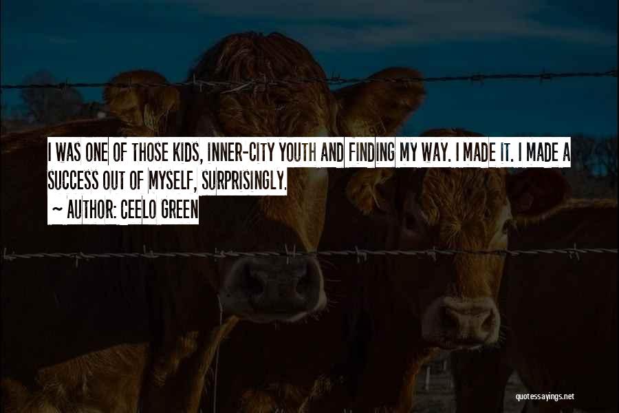 CeeLo Green Quotes: I Was One Of Those Kids, Inner-city Youth And Finding My Way. I Made It. I Made A Success Out