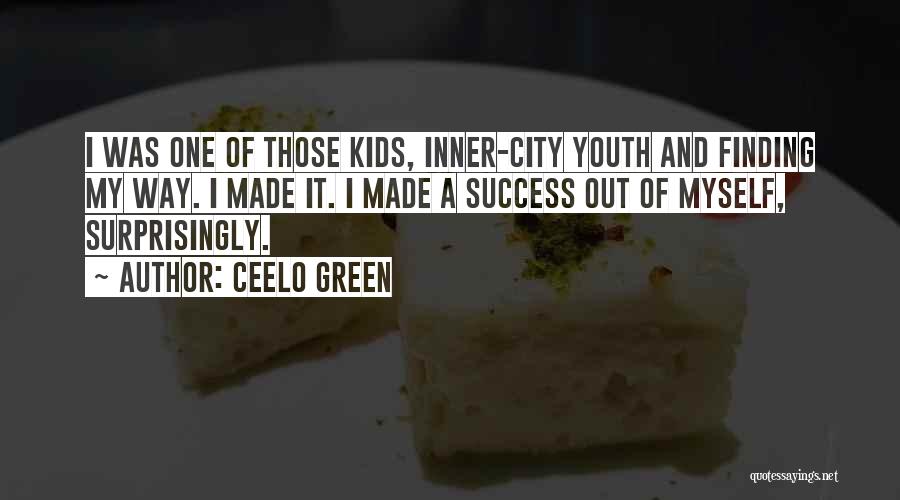 CeeLo Green Quotes: I Was One Of Those Kids, Inner-city Youth And Finding My Way. I Made It. I Made A Success Out